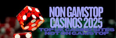 Exploring Non-Gamstop Casinos Your Gateway to Unrestricted Gambling